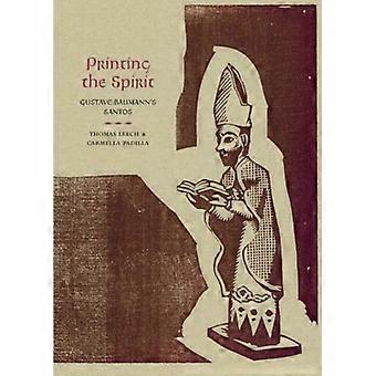 Printing The Spirit - Carmella Padilla
