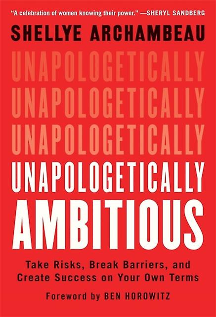 Unapologetically Ambitious by Shellye Archambeau Paperback