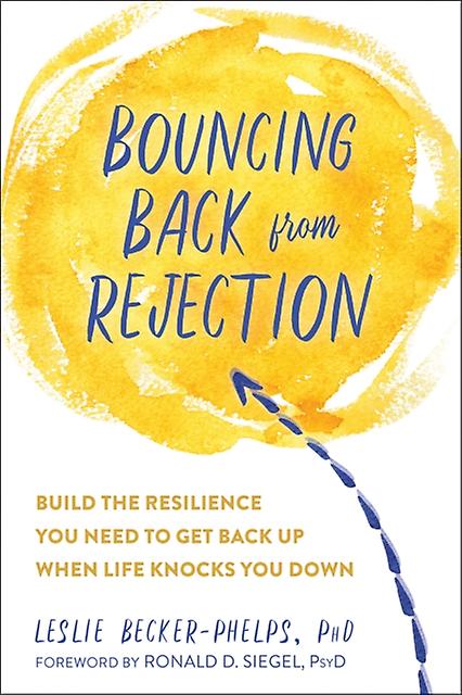 Bouncing Back From Rejection by Becker-Phelps, Leslie, Ph.D Paperback