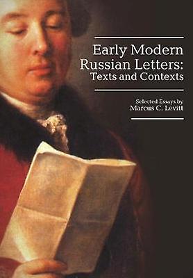 Early Modern Russian Letters by Marcus Levitt Paperback Book