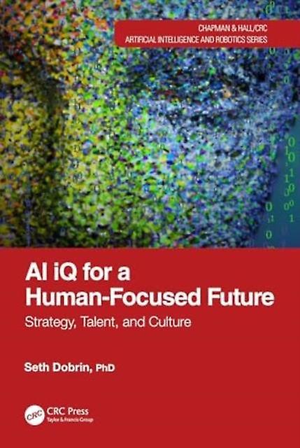 Ai Iq For A Humanfocused Future by Seth Dobrin Paperback