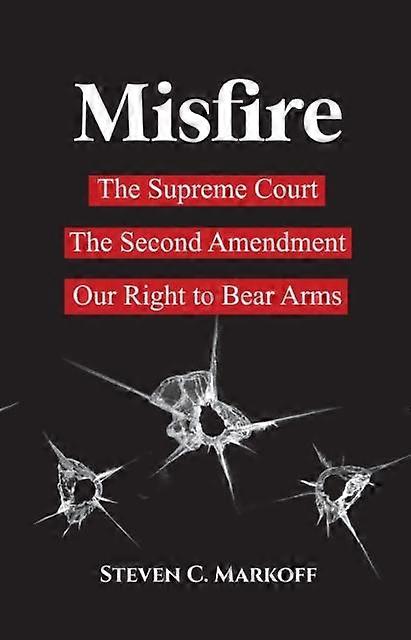 Misfire by Steven C. Markoff Hardback Book