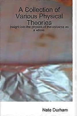 A Collection of Various Physical Theories