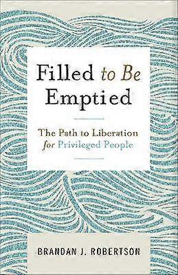 Filled to Be Emptied
