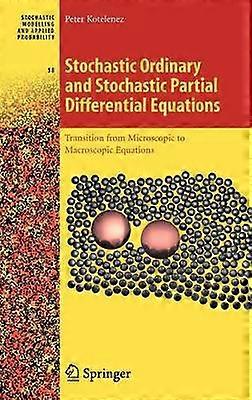 Stochastic Ordinary and Stochastic Partial Differential Equations