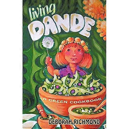 Living Dande: a Green Cookbook