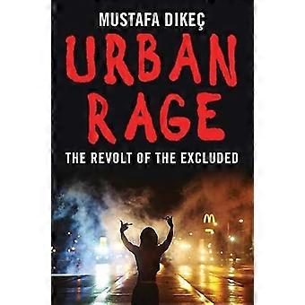 Urban Rage The Revolt of the Excluded