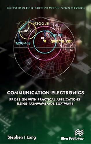 Communication Electronics RF Design with Practical Applications using Pathwave/ADS Software