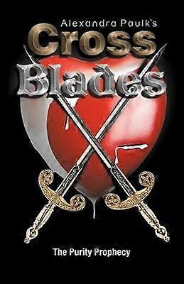 Cross Blades The Purity Prophecy