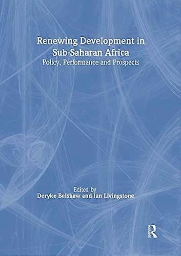 Renewing Development in Sub Saharan Africa: Policy Performance and Prospects
