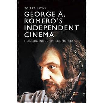 George A. Romeros Independent Cinema Horror Industry Economics