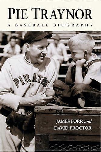 Pie Traynor: A Baseball Biography