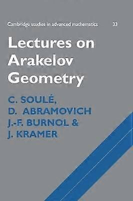 Lectures on Arakelov Geometry 33 Cambridge Studies in Advanced Mathematics Series Number 33
