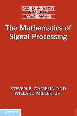 The Mathematics of Signal Processing