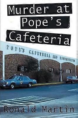 Murder at Pope's Cafeteria