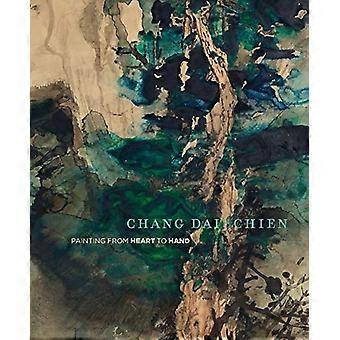 Chang Dai-chien: Målning från hjärta till hand