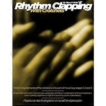 Rhythm Clapping con Crotchets: Rhythm Clapping con Crotchets Ffor the Classroom