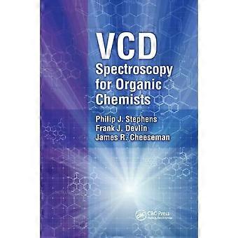 Vcd Spectroscopy For Organic Chemists - Philip J. Stephens