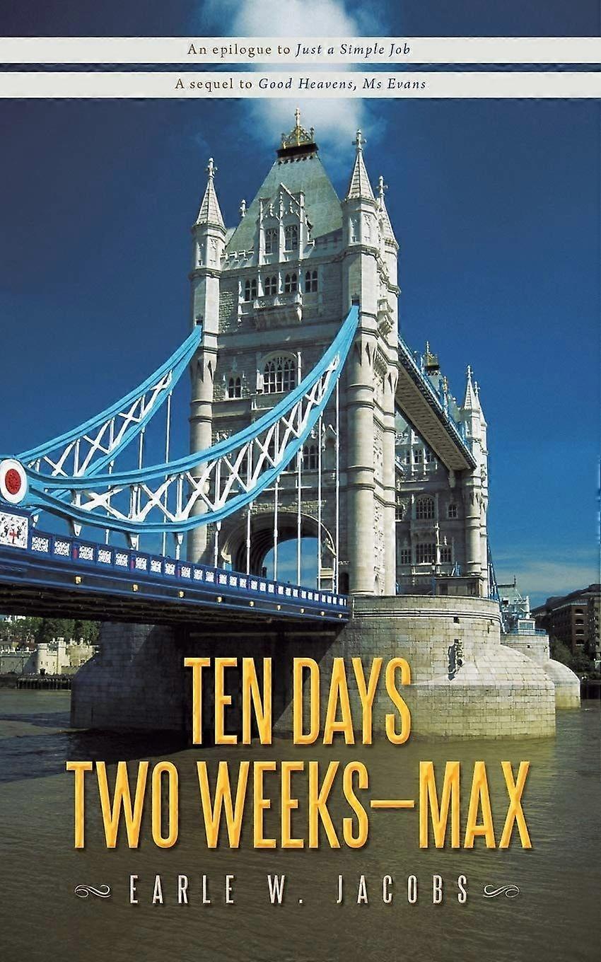 Ten days, two weeks---max