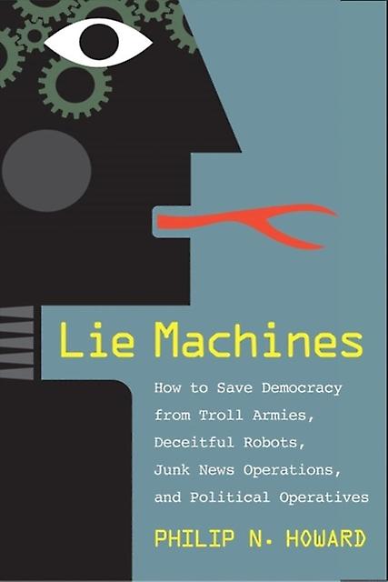 Lie Machines by Philip N. Howard Hardback Book