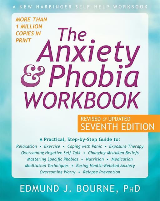 The Anxiety And Phobia Workbook by Edmund J. Bourne Paperback Book