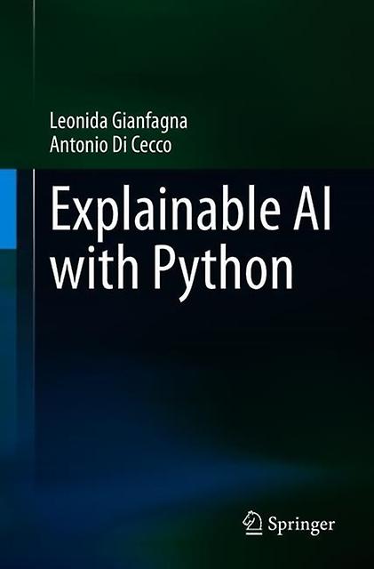 Explainable Ai With Python by Antonio Di Cecco Paperback
