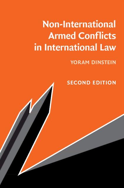 Non-international Armed Conflicts In International Law by Yoram Tel-Aviv University Dinstein Paperback
