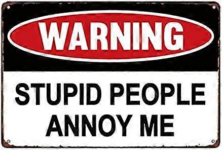 معدن القصدير علامة غبي الناس مزعج لي تحذير علامة بار مقهى المرآب ديكور الجدار الرجعية خمر 7.87 X 11.8 بوصة
