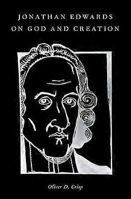 Jonathan Edwards despre Dumnezeu și creație