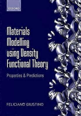 Materials Modelling using Density Functional Theory