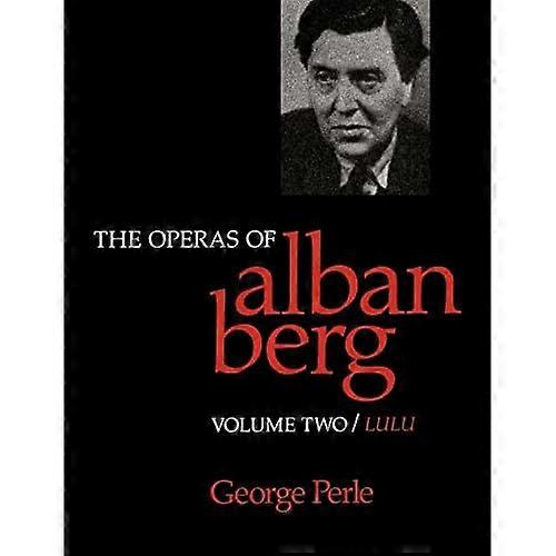 Las óperas de Alban Berg: volumen 2