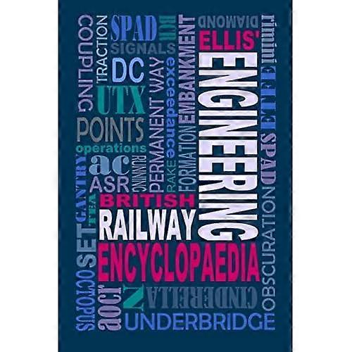 Ellis' British Railway Engineering Encyclopaedia (3rd Edition)