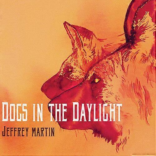 Jeffrey Martin Dogs in the Daylight CD (2018) NEW