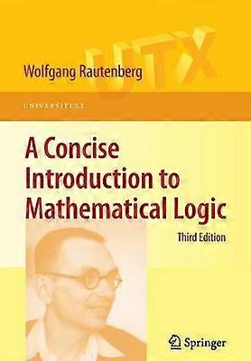 A Concise Introduction to Mathematical Logic
