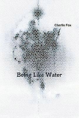 Being Like Water