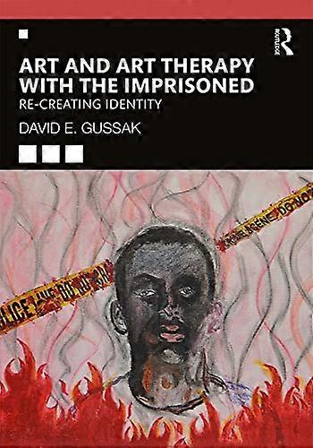 Art and Art Therapy with the Imprisoned: Re Creating Identity