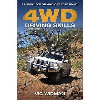 4wd Driving Skills A Manual For On- And Off-road Travel - Vic Widman