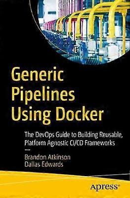 Generic Pipelines Using Docker