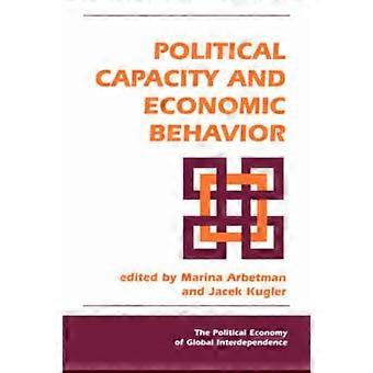 Political Capacity And Economic Behavior - Marina Arbetman