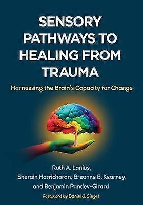 Sensory Pathways to Healing from Trauma