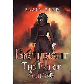 Birthright The Fall Of Aelland - Blair Reed