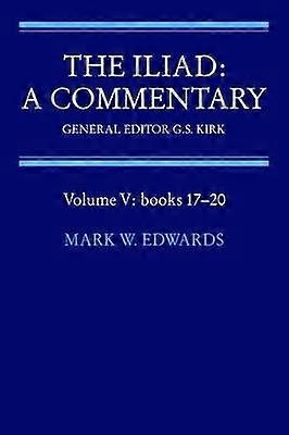 The Iliad: A Commentary: Volume 5 Books 17-20