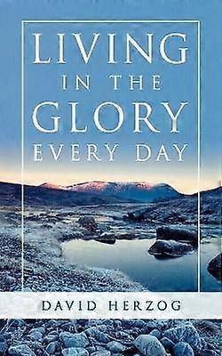 Living in the Glory Every Day