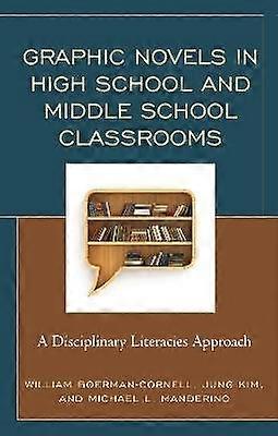 Graphic Novels in High School and Middle School Classrooms