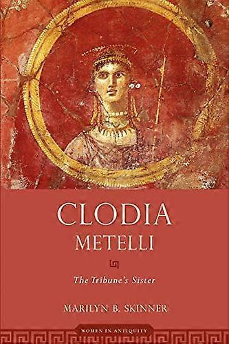 Clodia Metelli: Tribune's Søster