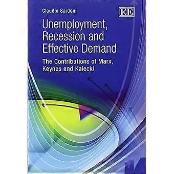 Disoccupazione, la recessione e la domanda effettiva: I contributi di Marx, Keynes e Kalecki