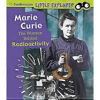 Marie Curie: Die Frau hinter der Radioaktivität (Little Inventor)