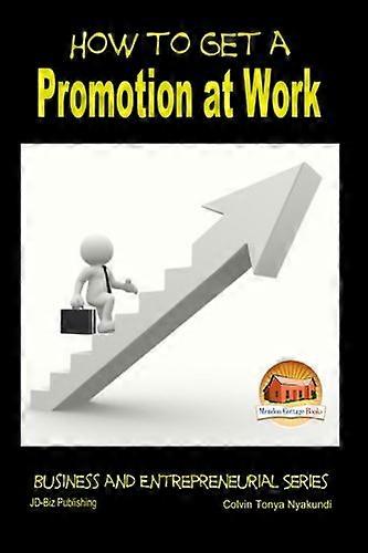 How to Get a Promotion at Work