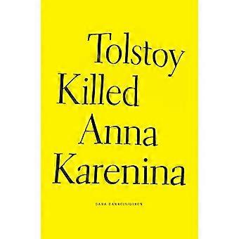 Tolstoj vermoordde Anna Karenina