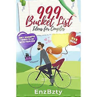 999 idées de liste de choses à faire pour les couples : choses amusantes et romantiques à faire avec votre chéri